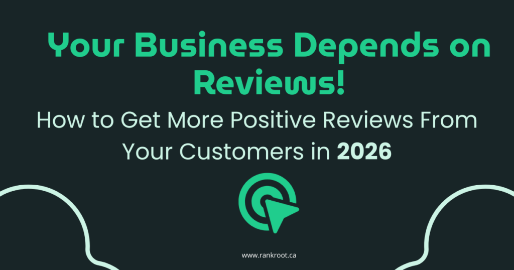 Your Business Depends on Reviews! How to Get More Positive Reviews in 2026?